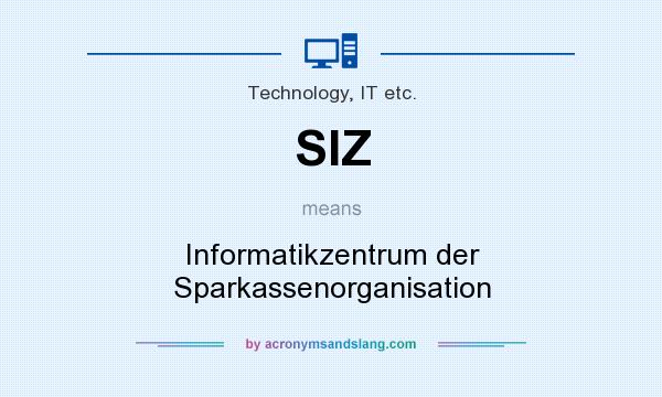 What does SIZ mean? It stands for Informatikzentrum der Sparkassenorganisation