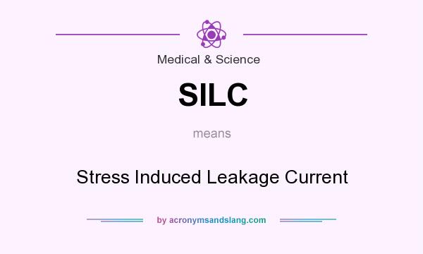 What does SILC mean? It stands for Stress Induced Leakage Current