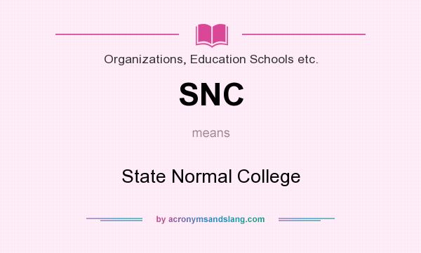 What does SNC mean? It stands for State Normal College
