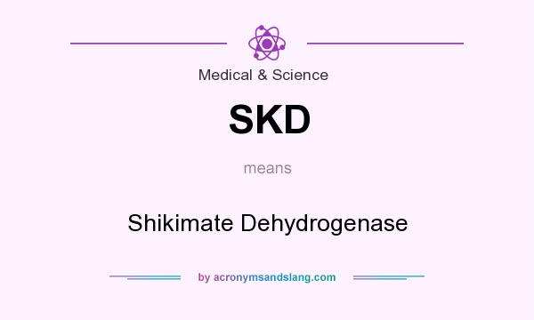 What does SKD mean? It stands for Shikimate Dehydrogenase