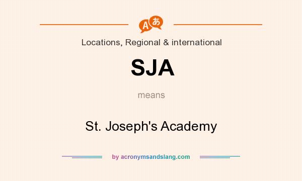What does SJA mean? It stands for St. Joseph`s Academy