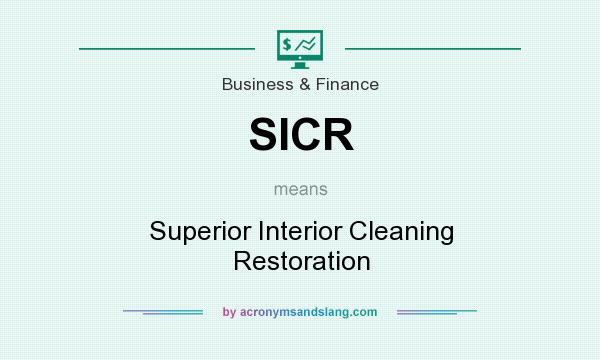 What does SICR mean? It stands for Superior Interior Cleaning Restoration