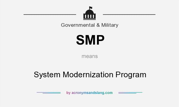 What does SMP mean? It stands for System Modernization Program