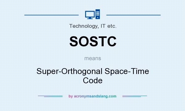 What does SOSTC mean? It stands for Super-Orthogonal Space-Time Code