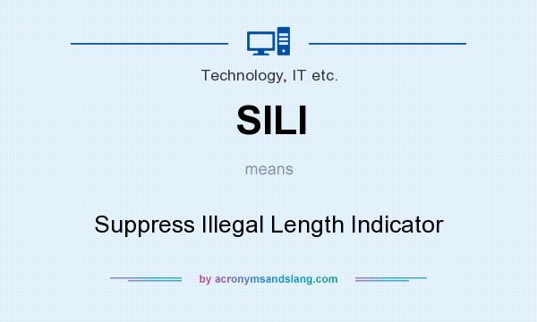 What does SILI mean? It stands for Suppress Illegal Length Indicator
