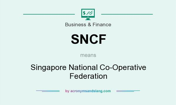 What does SNCF mean? It stands for Singapore National Co-Operative Federation