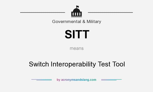 What does SITT mean? It stands for Switch Interoperability Test Tool