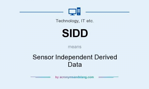 What does SIDD mean? It stands for Sensor Independent Derived Data