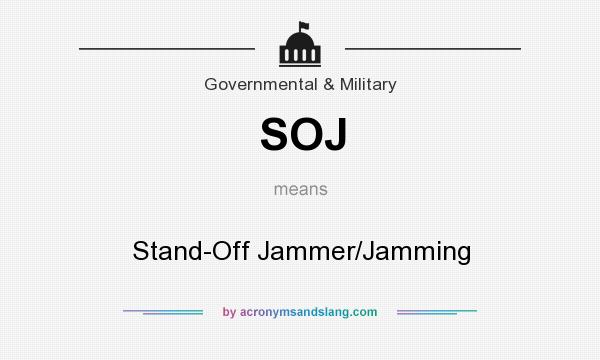 What does SOJ mean? It stands for Stand-Off Jammer/Jamming