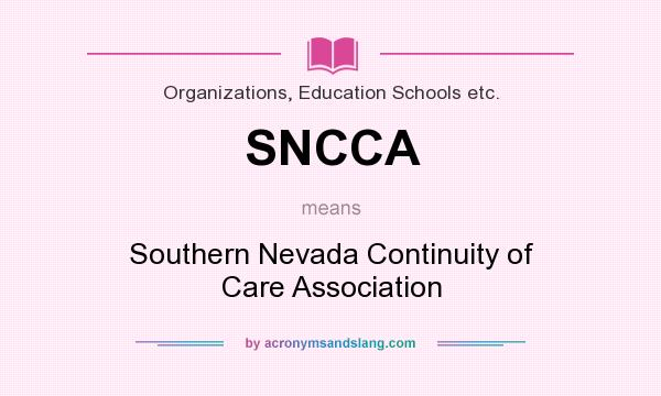 What does SNCCA mean? It stands for Southern Nevada Continuity of Care Association