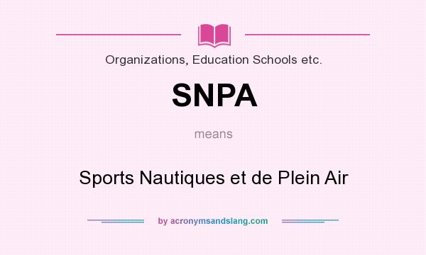 What does SNPA mean? It stands for Sports Nautiques et de Plein Air