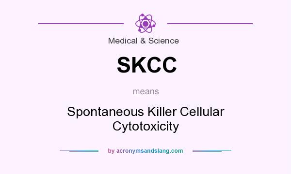 What does SKCC mean? It stands for Spontaneous Killer Cellular Cytotoxicity