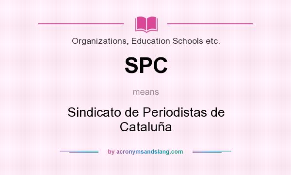 What does SPC mean? It stands for Sindicato de Periodistas de Cataluña