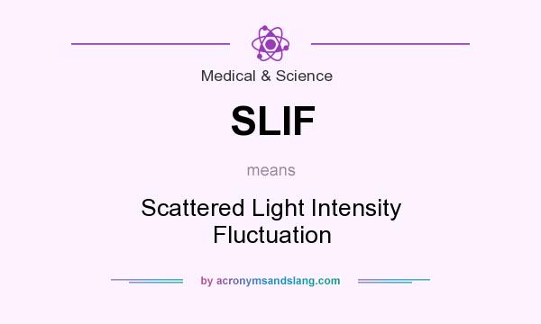 What does SLIF mean? It stands for Scattered Light Intensity Fluctuation