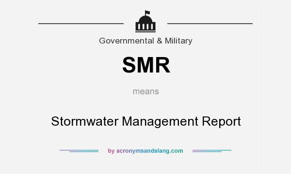 What does SMR mean? It stands for Stormwater Management Report