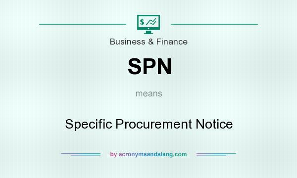 What does SPN mean? It stands for Specific Procurement Notice
