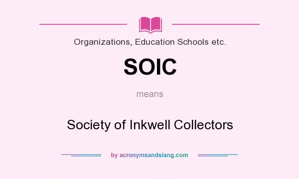 What does SOIC mean? It stands for Society of Inkwell Collectors