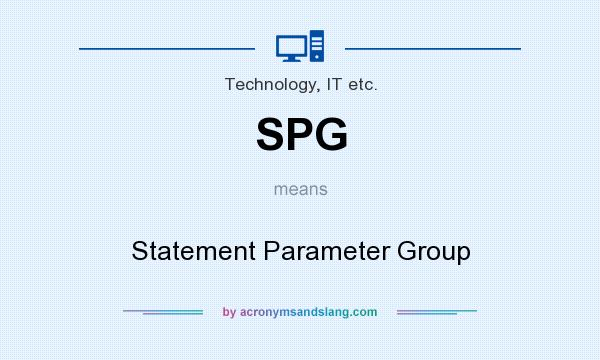What does SPG mean? It stands for Statement Parameter Group