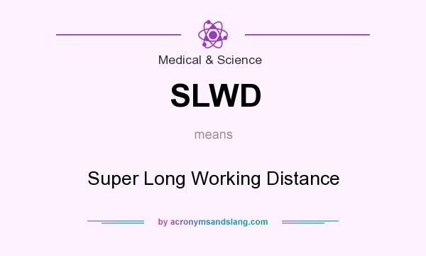 What does SLWD mean? It stands for Super Long Working Distance