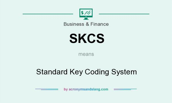 What does SKCS mean? It stands for Standard Key Coding System