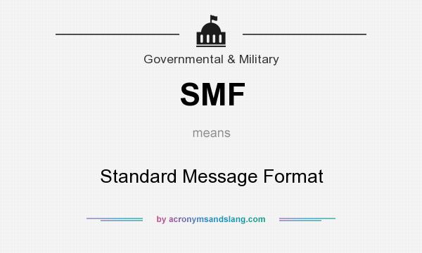 What does SMF mean? It stands for Standard Message Format