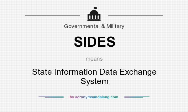 What does SIDES mean? It stands for State Information Data Exchange System