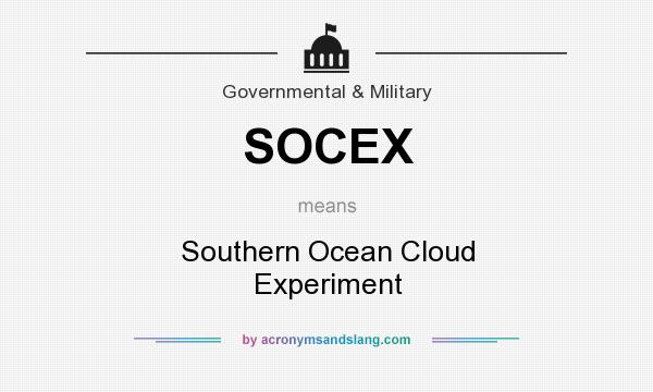 What does SOCEX mean? It stands for Southern Ocean Cloud Experiment