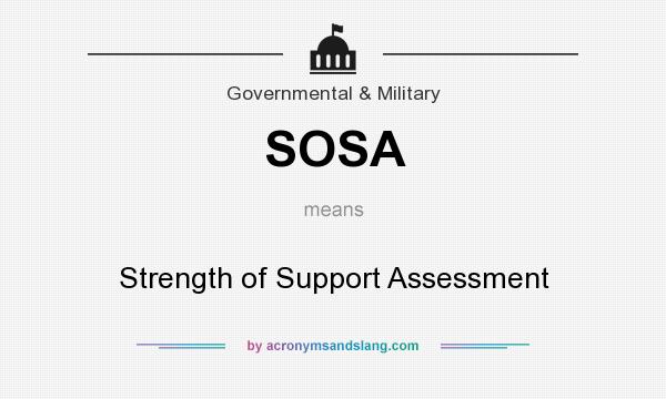 What does SOSA mean? It stands for Strength of Support Assessment