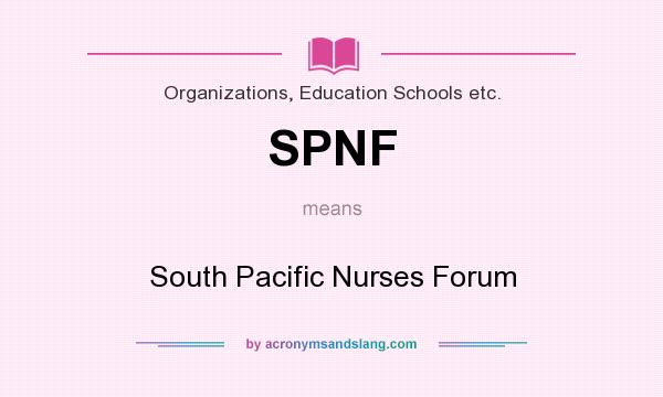 What does SPNF mean? It stands for South Pacific Nurses Forum