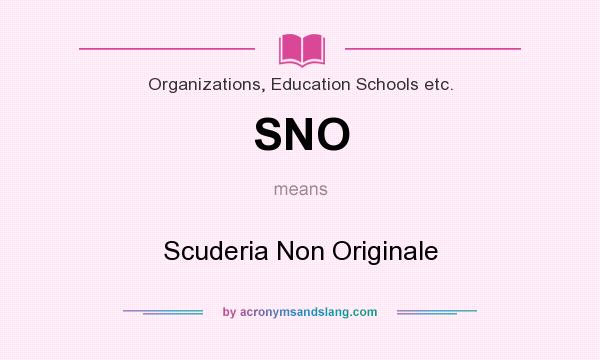 What does SNO mean? It stands for Scuderia Non Originale