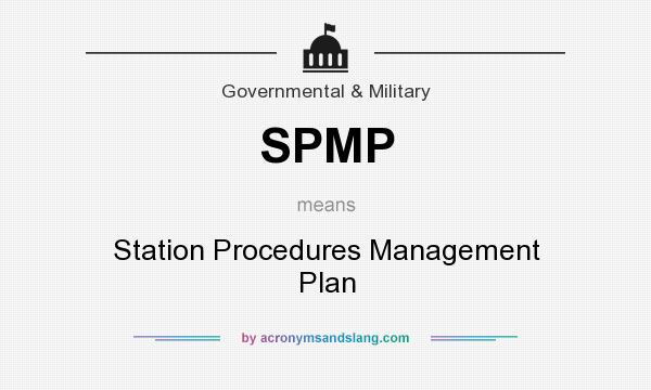 What does SPMP mean? It stands for Station Procedures Management Plan