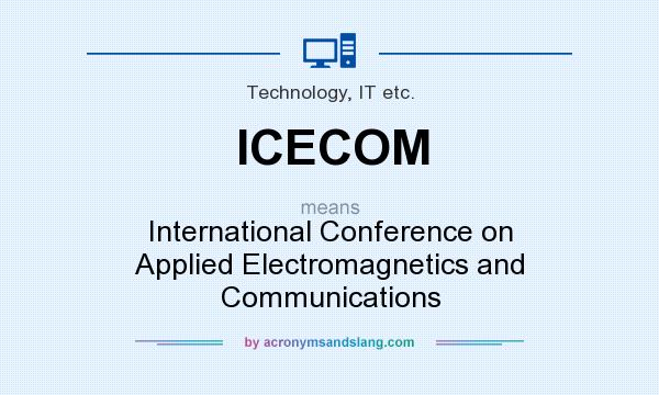 What does ICECOM mean? It stands for International Conference on Applied Electromagnetics and Communications