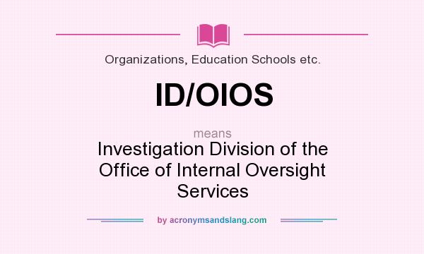 What does ID/OIOS mean? It stands for Investigation Division of the Office of Internal Oversight Services