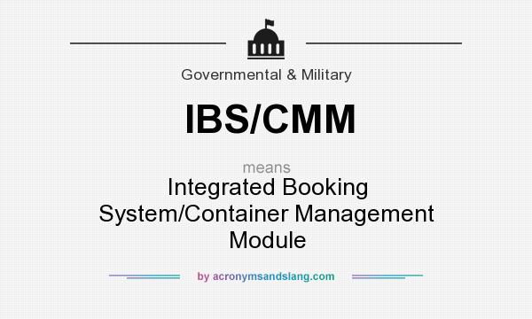 What does IBS/CMM mean? It stands for Integrated Booking System/Container Management Module