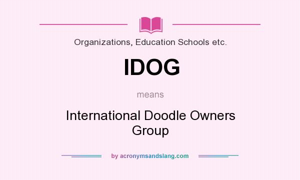 What does IDOG mean? It stands for International Doodle Owners Group