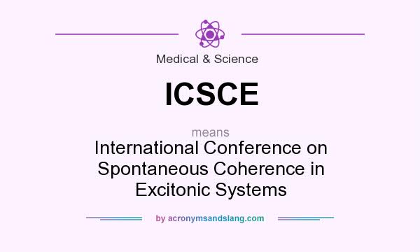 What does ICSCE mean? It stands for International Conference on Spontaneous Coherence in Excitonic Systems