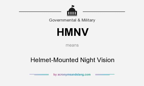 What does HMNV mean? It stands for Helmet-Mounted Night Vision