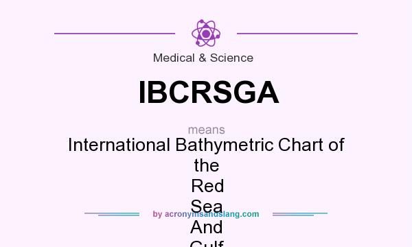What does IBCRSGA mean? It stands for International Bathymetric Chart of the Red Sea And Gulf of Aden
