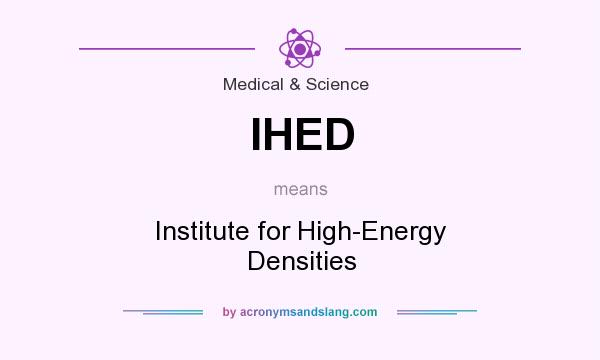 What does IHED mean? It stands for Institute for High-Energy Densities
