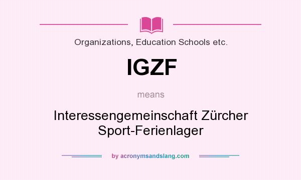 What does IGZF mean? It stands for Interessengemeinschaft Zürcher Sport-Ferienlager