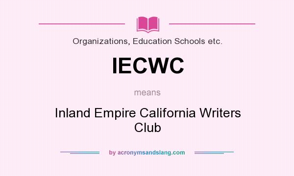 What does IECWC mean? It stands for Inland Empire California Writers Club