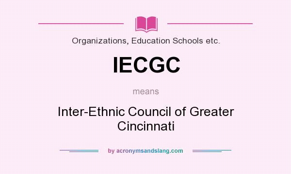 What does IECGC mean? It stands for Inter-Ethnic Council of Greater Cincinnati