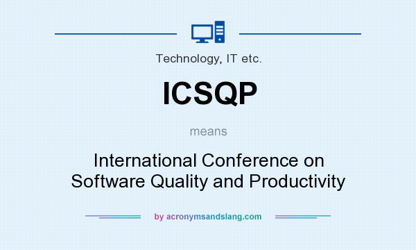 What does ICSQP mean? It stands for International Conference on Software Quality and Productivity