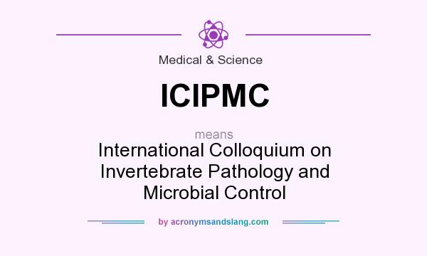 What does ICIPMC mean? It stands for International Colloquium on Invertebrate Pathology and Microbial Control