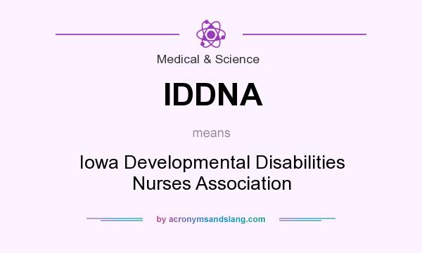 What does IDDNA mean? It stands for Iowa Developmental Disabilities Nurses Association