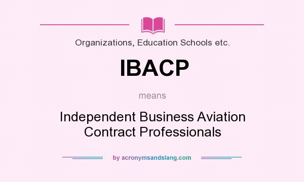 What does IBACP mean? It stands for Independent Business Aviation Contract Professionals