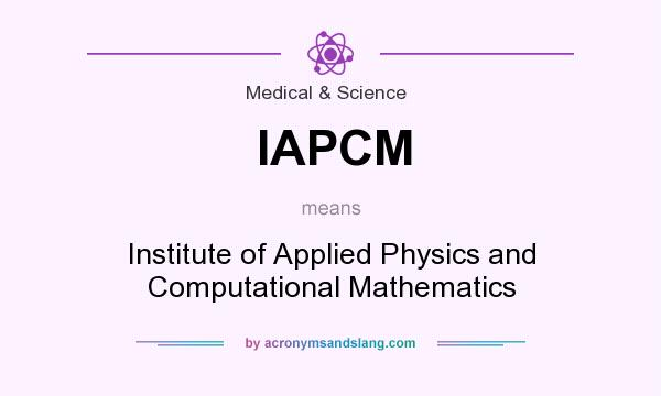 What does IAPCM mean? It stands for Institute of Applied Physics and Computational Mathematics