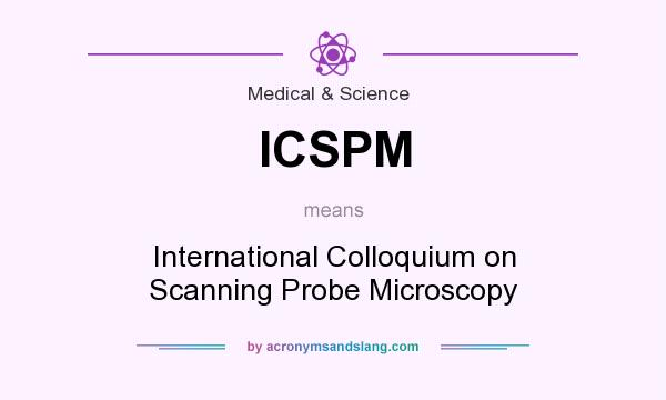 What does ICSPM mean? It stands for International Colloquium on Scanning Probe Microscopy