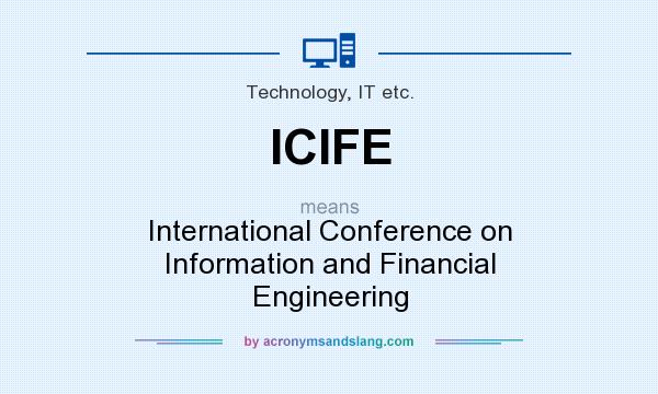 What does ICIFE mean? It stands for International Conference on Information and Financial Engineering