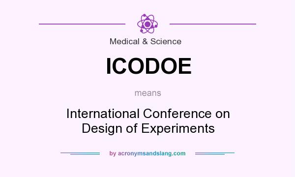 What does ICODOE mean? It stands for International Conference on Design of Experiments